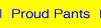 Proud Pants